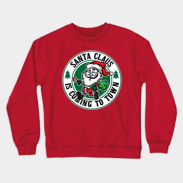 Santa Clause is Coming to town Crewneck Sweatshirt by eShirtLabs